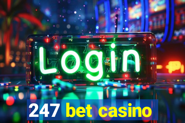 247 bet casino